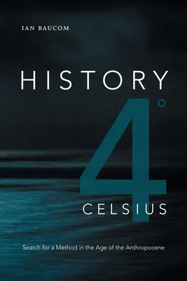 História 4 Celzia: Hľadanie metódy vo veku antropocénu - History 4 Celsius: Search for a Method in the Age of the Anthropocene