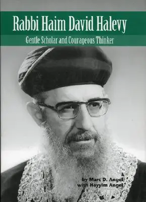Rabín Haim David Halevy, 2: jemný učenec a odvážny mysliteľ - Rabbi Haim David Halevy, 2: Gentle Scholar and Courageous Thinker