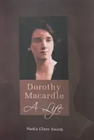 Dorothy Macardle a život - Dorothy Macardle a Life