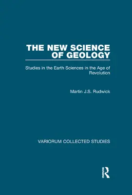 Nová veda o geológii: Nové vedy o Zemi vo veku revolúcie - The New Science of Geology: Studies in the Earth Sciences in the Age of Revolution