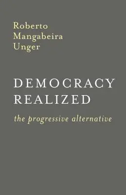 Uskutočnená demokracia: Progresívna alternatíva - Democracy Realized: The Progressive Alternative