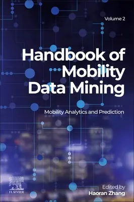 Príručka ťažby dát o mobilite, zväzok 2: Analýza a predikcia mobility - Handbook of Mobility Data Mining, Volume 2: Mobility Analytics and Prediction