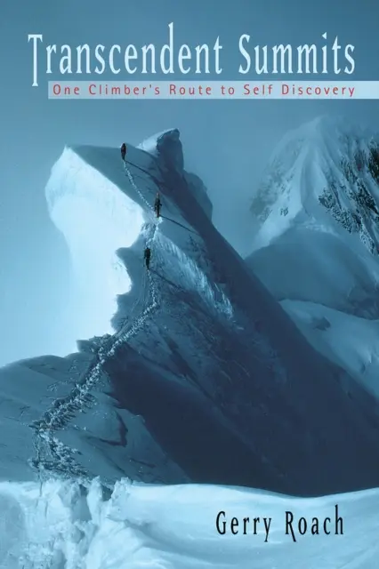 Transcendentálne vrcholy: Cesta jedného horolezca k sebapoznaniu - Transcendent Summits: One Climber's Route to Self-Discovery