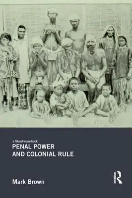 Trestná moc a koloniálna vláda - Penal Power and Colonial Rule