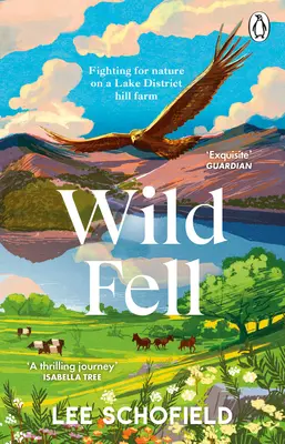 Divoký pád: Boj o prírodu na farme v Lake District Hill Farm - Wild Fell: Fighting for Nature on a Lake District Hill Farm
