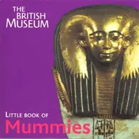 Malá kniha múmií Britského múzea - British Museum Little Book of Mummies