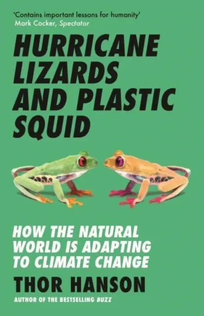 Hurikánové jaštery a plastové chobotnice - ako sa príroda prispôsobuje zmene klímy - Hurricane Lizards and Plastic Squid - How the Natural World is Adapting to Climate Change