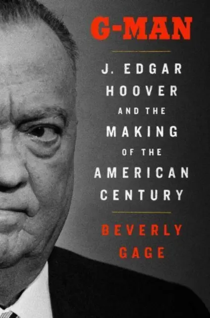 G-Man - J. Edgar Hoover a tvorba amerického storočia - G-Man - J. Edgar Hoover and the Making of the American Century