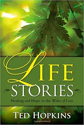 Príbehy zo života: Uzdravenie a nádej po strate - Life Stories: Healing and Hope in the Wake of Loss