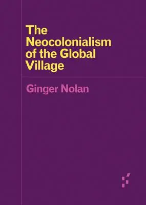 Neokolonializmus globálnej dediny - The Neocolonialism of the Global Village