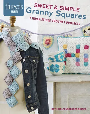 Sladké a jednoduché babičkine štvorčeky - Sweet & Simple Granny Squares
