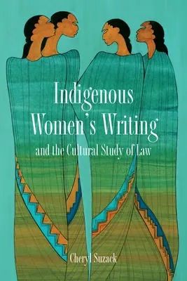 Písanie domorodých žien a kultúrne štúdium práva - Indigenous Women's Writing and the Cultural Study of Law