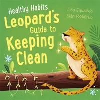 Zdravé návyky: Leopardí sprievodca udržiavaním čistoty - Healthy Habits: Leopard's Guide to Keeping Clean