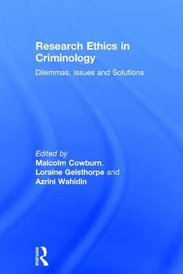 Etika výskumu v kriminológii: Dilemy, problémy a riešenia - Research Ethics in Criminology: Dilemmas, Issues and Solutions