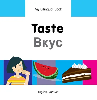 Moja dvojjazyčná kniha-chuť (anglicko-ruská) - My Bilingual Book-Taste (English-Russian)