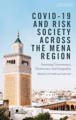 Covid-19 a riziková spoločnosť v celom regióne Mena: Hodnotenie správy vecí verejných, demokracie a nerovnosti - Covid-19 and Risk Society Across the Mena Region: Assessing Governance, Democracy, and Inequality