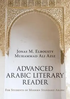 Arabská literárna čítanka pre pokročilých: Pre študentov modernej štandardnej arabčiny - Advanced Arabic Literary Reader: For Students of Modern Standard Arabic