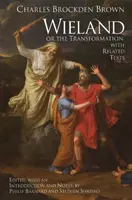 Wieland; alebo Premena - so súvisiacimi textami - Wieland; or The Transformation - with Related Texts