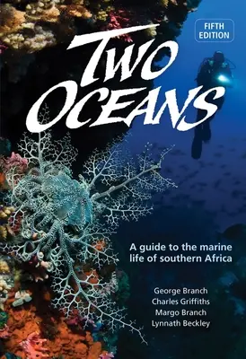 Dva oceány: Sprievodca morským životom južnej Afriky - Two Oceans: A Guide to the Marine Life of Southern Africa