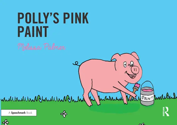 Pollyina ružová farba: P: zameranie na hlásku P - Polly's Pink Paint: Targeting the P Sound