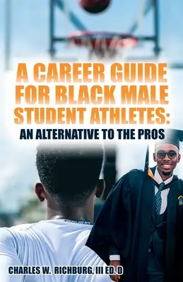 Kariérny sprievodca pre študentov športovcov čiernej pleti: Alternatíva k profesionálom - A Career Guide for Black Male Student Athletes: An Alternative to the Pros