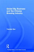 Globálny veľký biznis a čínsky pivovarnícky priemysel - Global Big Business and the Chinese Brewing Industry