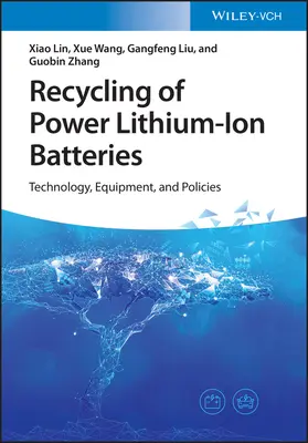 Recyklácia výkonových lítium-iónových batérií: Technológie, zariadenia a politiky - Recycling of Power Lithium-Ion Batteries: Technology, Equipment, and Policies
