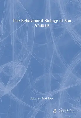Biológia správania zvierat v zoologických záhradách - The Behavioural Biology of Zoo Animals