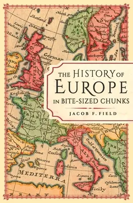 Dejiny Európy v malých kúskoch - The History of Europe in Bite-Sized Chunks