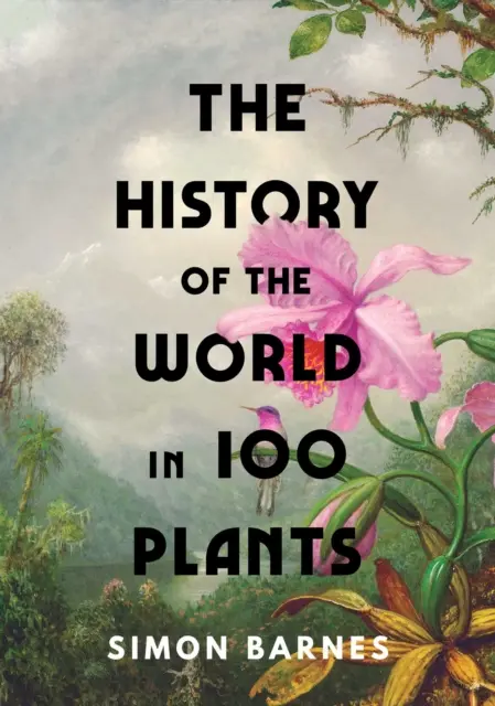 Dejiny sveta v 100 rastlinách - History of the World in 100 Plants
