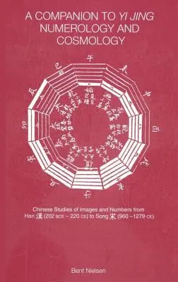 Sprievodca numerológiou a kozmológiou Yi Jing - A Companion to Yi Jing Numerology and Cosmology