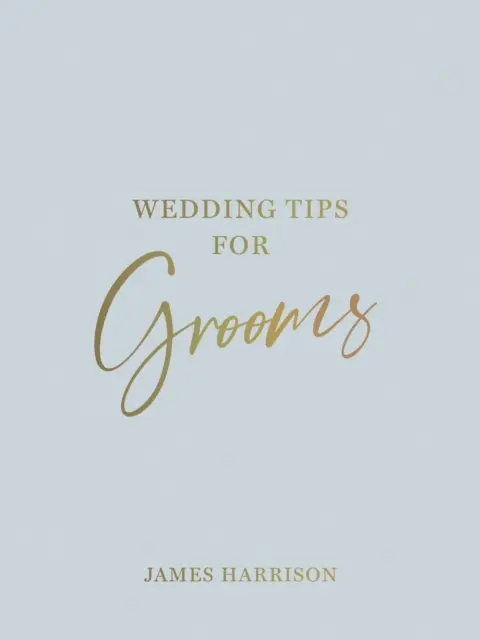 Svadobné tipy pre ženíchov - užitočné tipy, inteligentné nápady a úniky od katastrof pre svadobný deň bez stresu - Wedding Tips for Grooms - Helpful Tips, Smart Ideas and Disaster Dodgers for a Stress-Free Wedding Day