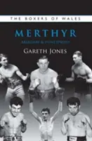 Boxeri z Merthyru, Aberdare a Pontypriddu - Boxers of Merthyr, Aberdare & Pontypridd