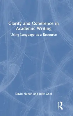 Jasnosť a súdržnosť v akademickom písaní: Využívanie jazyka ako zdroja - Clarity and Coherence in Academic Writing: Using Language as a Resource
