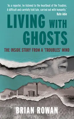 Život s duchmi - Vnútorný príbeh z „problémovej“ mysle - Living with Ghosts - The Inside Story from a 'Troubles' Mind