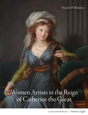 Ženy umelkyne za vlády Kataríny Veľkej - Women Artists in the Reign of Catherine the Great