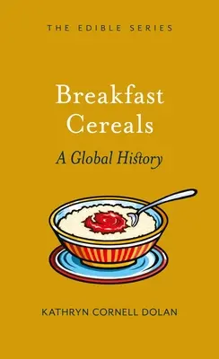 Raňajkové cereálie: Globálna história - Breakfast Cereal: A Global History