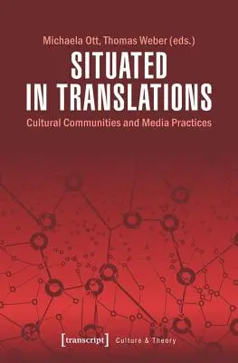 Situované v prekladoch: Kultúrne komunity a mediálne praktiky - Situated in Translations: Cultural Communities and Media Practices