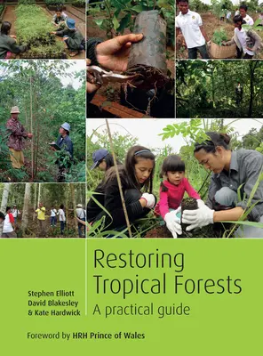 Obnova tropických lesov: Praktická príručka - Restoring Tropical Forests: A Practical Guide