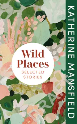 Divoké miesta: Vybrané poviedky - Wild Places: Selected Stories