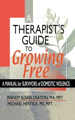 Terapeutova príručka Growing Free - Príručka pre osoby, ktoré prežili domáce násilie - Therapist's Guide to Growing Free - A Manual for Survivors of Domestic Violence