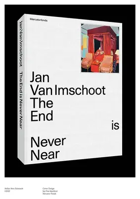 Jan Van Imschoot: Koniec nikdy nie je blízko - Jan Van Imschoot: The End Is Never Near