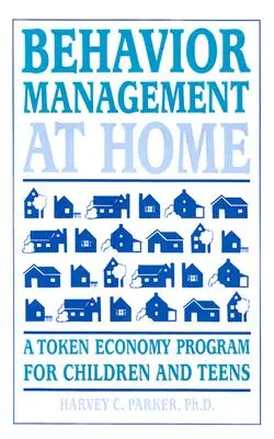 Riadenie správania v domácnosti: Program žetónovej ekonomiky pre deti a dospievajúcich - Behavior Management at Home: A Token Economy Program for Children and Teens