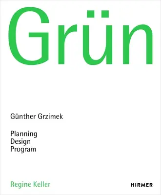 Grn: Gnther Grzimek: Grzemek: Plánovanie, dizajn, program - Grn: Gnther Grzimek: Planning, Design, Program