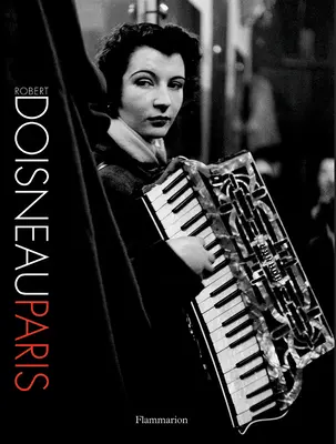 Robert Doisneau: Paríž: Dauneis: Nové kompaktné vydanie - Robert Doisneau: Paris: New Compact Edition