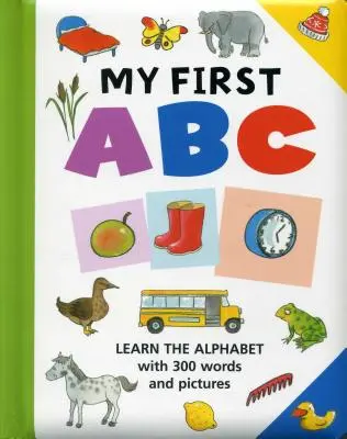 Moja prvá abeceda: Naučte sa abecedu s 300 slovami a obrázkami - My First ABC: Learn the Alphabet with 300 Words and Pictures