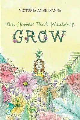 Kvet, ktorý nechcel rásť - The Flower That Wouldn't Grow