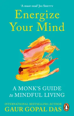 Nabite svoju myseľ energiou - Sprievodca mníchom pre uvedomelý život - Energize Your Mind - A Monk's Guide to Mindful Living