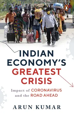 Najväčšia kríza indického hospodárstva: Vplyv koronavírusu a cesta vpred - Indian Economy's Greatest Crisis: Impact of Coronavirus and the Road Ahead
