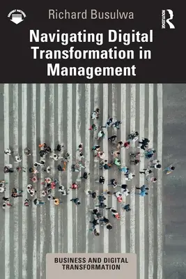 Navigácia v digitálnej transformácii v manažmente - Navigating Digital Transformation in Management